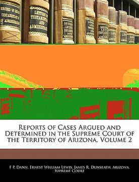 portada reports of cases argued and determined in the supreme court of the territory of arizona, volume 2 (en Inglés)