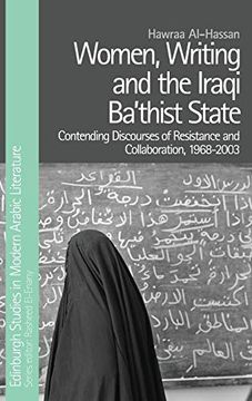 portada Women, Writing and the Iraqi State: Resistance and Collaboration Under the Ba'th, 1968-2003: Contending Discourses of Resistance and Collaboration,.   Studies in Modern Arabic Literature)