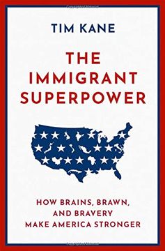 portada The Immigrant Superpower: How Brains, Brawn, and Bravery Make America Stronger (en Inglés)