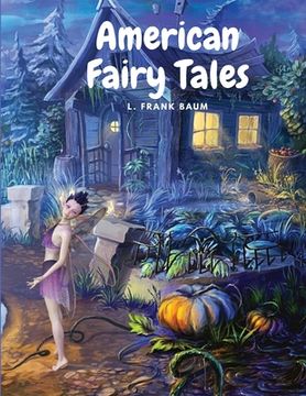 portada American Fairy Tales: Twelve Fairy Stories for Children (in English)