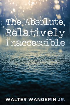 portada The Absolute, Relatively Inaccessible (en Inglés)
