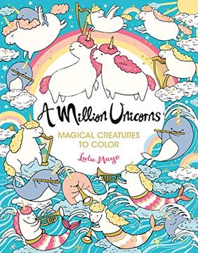 portada A Million Unicorns, Volume 6: Magical Creatures to Color (Million Creatures to Color) (in English)