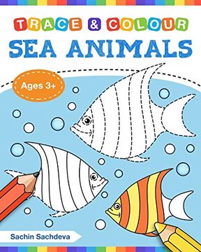 portada Sea Animals (Trace and Colour): Tracing and Coloring Book of Underwater sea Creatures, Dolphin, Octopus, Star Fish, Crab, sea Horse, Turtle and Many More (in English)