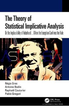 portada The Theory of Statistical Implicative Analysis: Or the Implausibility of Falsehood. When the Exception Confirms the Rule (en Inglés)