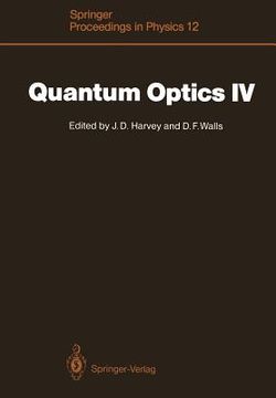 portada quantum optics iv: proceedings of the fourth international symposium, hamilton, new zealand, february 10 15, 1986 (en Inglés)