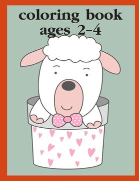 portada Coloring Book Ages 2-4: Children Coloring and Activity Books for Kids Ages 3-5, 6-8, Boys, Girls, Early Learning (en Inglés)