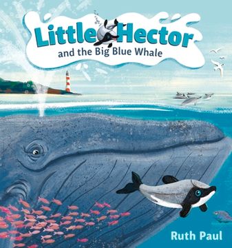 portada Little Hector and the Big Blue Whale: Volume 1 (en Inglés)