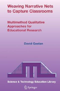 portada weaving narrative nets to capture classrooms: multimethod qualitative approaches for educational research (in English)