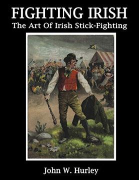 portada Fighting Irish: The art of Irish Stick-Fighting: Volume 3 (Shillelagh) (en Inglés)