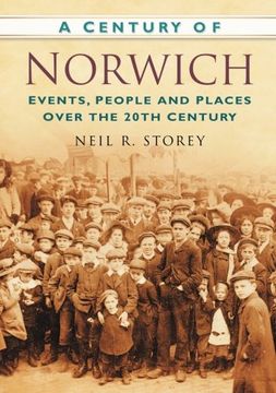 portada A Century of Norwich: Events, People and Places Over the 20Th Century 