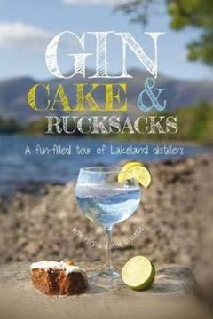 portada Gin, Cake and Rucksacks: A Fun-Filled Tour of Lakeland Distillers & Brewers 