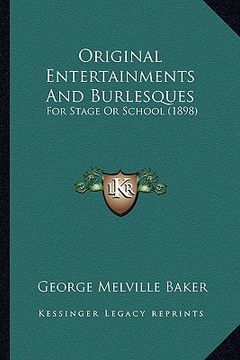 portada original entertainments and burlesques: for stage or school (1898) (in English)