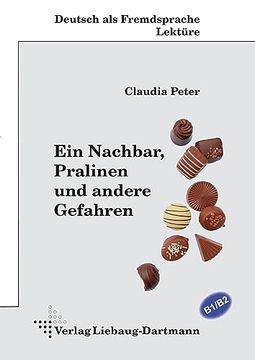 portada Ein Nachbar, Pralinen und Andere Gefahren: B1/B2 Lektüre zum Deutschlernen (en Alemán)