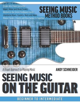 portada Seeing Music on the Guitar: A visual approach to playing music (en Inglés)