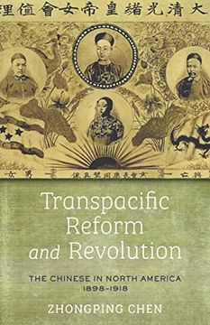 portada Transpacific Reform and Revolution: The Chinese in North America, 1898-1918 (en Inglés)