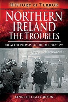 portada Northern Ireland: The Troubles: From The Provos to The Det, 1968-1998 (A History of Terror) (en Inglés)