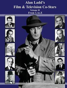portada Alan Ladd's Film & Television Co-Stars Volume II From L to Z (en Inglés)