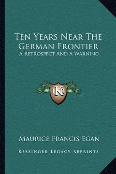 portada ten years near the german frontier: a retrospect and a warning (en Inglés)