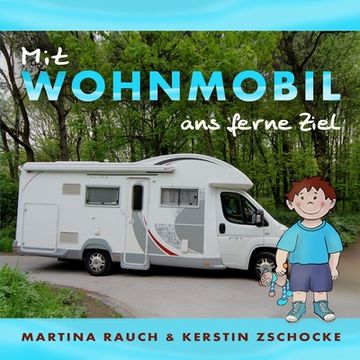 portada Mit Wohnmobil ans ferne Ziel: Kinderbuch (en Alemán)