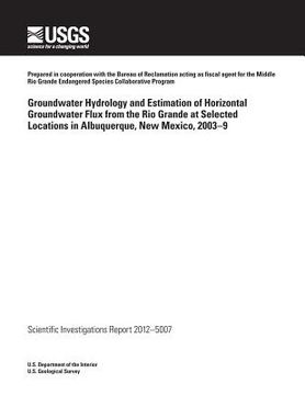 portada Groundwater Hydrology and Estimation of Horizontal Groundwater Flux from the Rio Grande at Selected Locations in Albuquerque, New Mexico, 2003?9 (en Inglés)