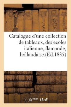 portada Catalogue d'Une Collection de Tableaux, Des Écoles Italienne, Flamande, Hollandaise (en Francés)