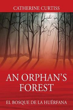 portada An Orphan's Forest: El Bosque del Orfano (en Inglés)