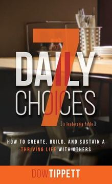 portada 7 Daily Choices: How to Create, Build, And Sustain a Thriving Life Together (en Inglés)