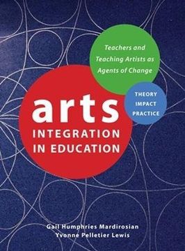 portada Arts Integration in Education: Teachers and Teaching Artists as Agents of Change (Theatre in Education) (en Inglés)