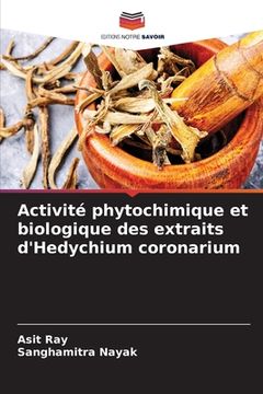 portada Activité phytochimique et biologique des extraits d'Hedychium coronarium (in French)