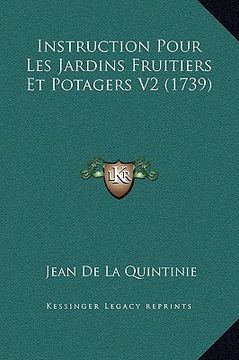 portada Instruction Pour Les Jardins Fruitiers Et Potagers V2 (1739) (in French)