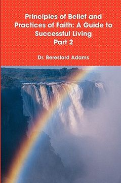 portada principles of belief and practices of faith: a guide to successful living part 2 (in English)
