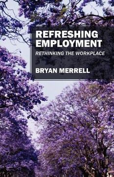 portada refreshing employment: rethinking the workplace (en Inglés)