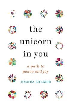 portada The Unicorn in You: A Path to Peace and Joy (en Inglés)