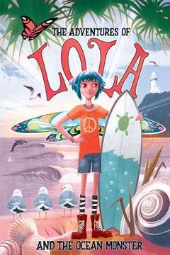 portada The Adventures of Lola and the Ocean Monster: Books for kids: A Magical Illustrated Fairy Tale with an Environmental Message, set in Byron Bay Austral (in English)