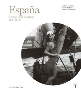 portada Espana a Traves de la Fotografia, 1839-2010