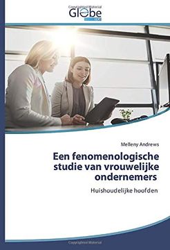 portada Een Fenomenologische Studie van Vrouwelijke Ondernemers: Huishoudelijke Hoofden (in Dutch)