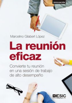 portada La Reunión Eficaz: Convierte tu Reunión en una Sesión de Trabajo de Alto Desempeño (in Spanish)