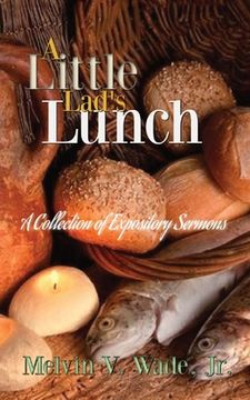 portada A Little Lad's Lunch: A Collection of Expository Sermons (en Inglés)
