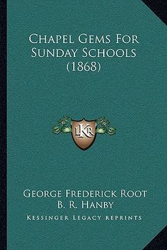 portada chapel gems for sunday schools (1868) (en Inglés)