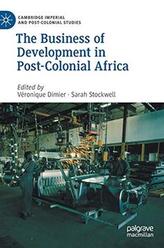 portada The Business of Development in Post-Colonial Africa (Cambridge Imperial and Post-Colonial Studies) (en Inglés)