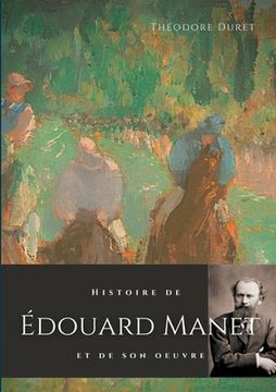 portada Histoire de Édouard Manet et de son oeuvre (en Francés)