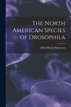 portada The North American Species of Drosophila (en Inglés)