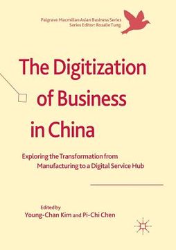 portada The Digitization of Business in China: Exploring the Transformation from Manufacturing to a Digital Service Hub (en Inglés)