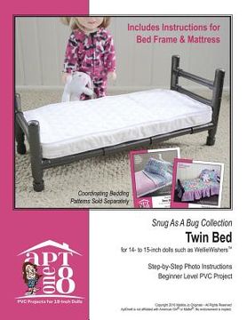 portada Snug As A Bug Collection: Twin Bed: Beginner-Level PVC Project for 14- to 15-inch Dolls (en Inglés)