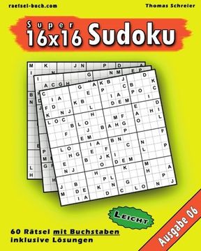 portada Leichte 16x16 Buchstaben Sudoku 06: Leichte 16x16 Buchstaben-Sudoku, Ausgabe 06 (Volume 6) (German Edition)