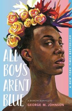 portada All Boys Aren't Blue: A Memoir-Manifesto (en Inglés)