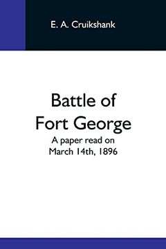 portada Battle of Fort George: A Paper Read on March 14Th, 1896 (in English)