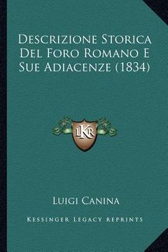 portada Descrizione Storica Del Foro Romano E Sue Adiacenze (1834) (en Italiano)