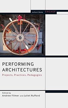 portada Performing Architectures: Projects, Practices, Pedagogies (Methuen Drama Engage) (in English)