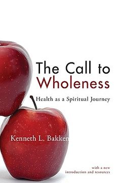 portada the call to wholeness: health as a spiritual journey (en Inglés)